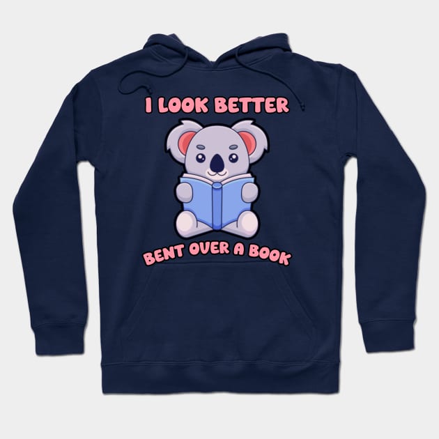 I Look Better Bent Over A Book Hoodie by ZiaZiaShop